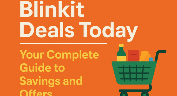 Today's Best Blinkit Deals - July 2025
