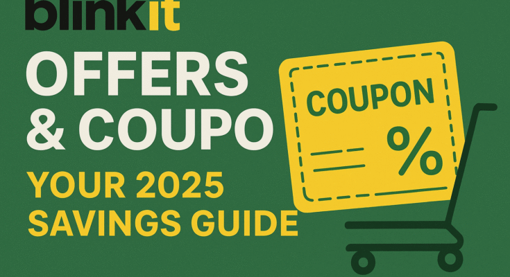 Blinkit Offers & Coupons: Your 2025 Savings Guide