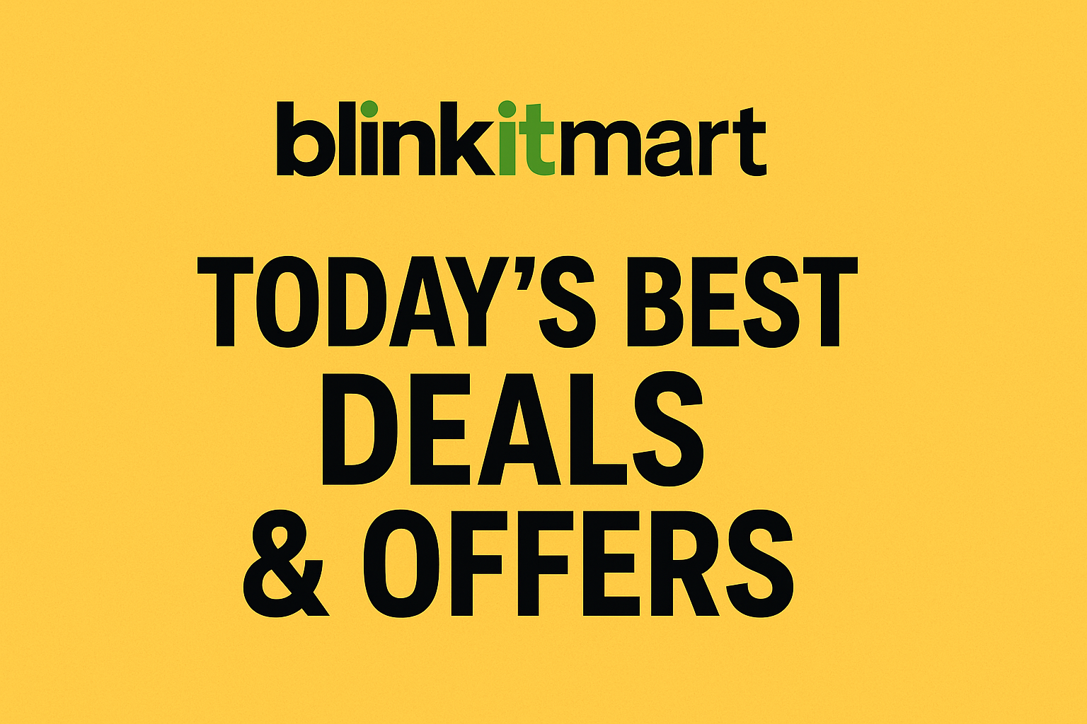 Today's Best Deals & Offers on Blinkitmart